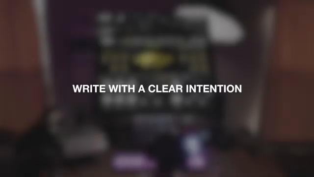 You need to start writing music with intention.