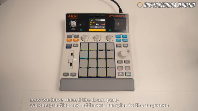 Now we have record the drum part we can practice and add more samples to the sequence.